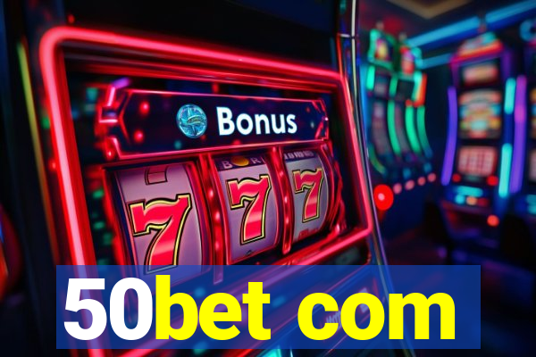 50bet com